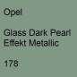 Preview: Opel, Glass Dark Pearl Effekt Metallic, 178.